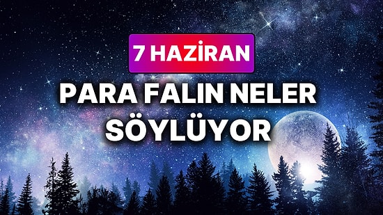 Günlük Para Burç Yorumuna Göre 7 Haziran Pazar Günün Nasıl Geçecek?