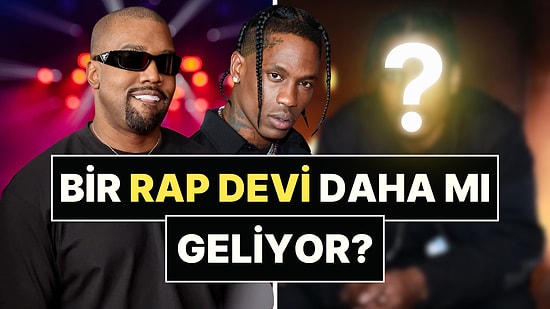 Kanye West ve Travis Scott'tan Sonra Dünyaca Ünlü Bir Rapçinin Daha Türkiye'ye Geleceği İddia Edildi!