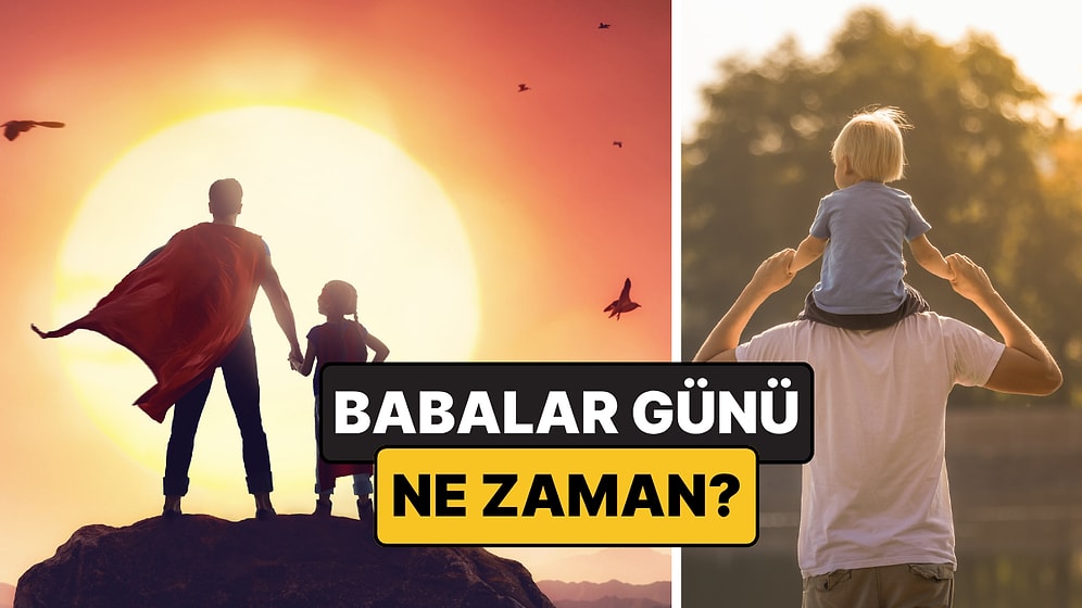 2026 Babalar Günü Ne Zaman Kutlanacak? Babalar Günü Nasıl Ortaya Çıktı?