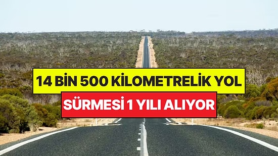 14 Bin 500 Kilometrelik Yol Hiçbir Yere Çıkmıyor: Ne Başı Var Ne de Sonu