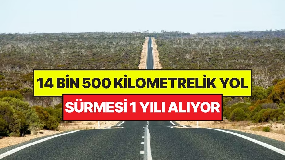 14 Bin 500 Kilometrelik Yol Hiçbir Yere Çıkmıyor: Ne Başı Var Ne de Sonu