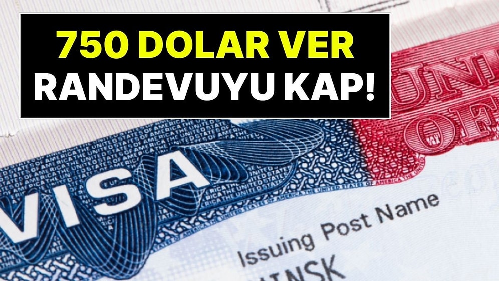 Para Karşılığı Hızlandırılmış Vize Randevusu: ABD Vize Randevusu İçin 750 Dolar Ek Ödeme İddiası