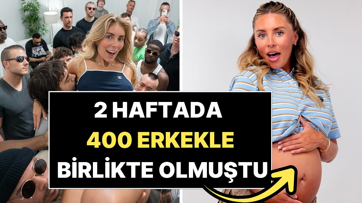 İki Haftada 400 Erkekle Birlikte Olup Hamile Kaldığını Açıkl