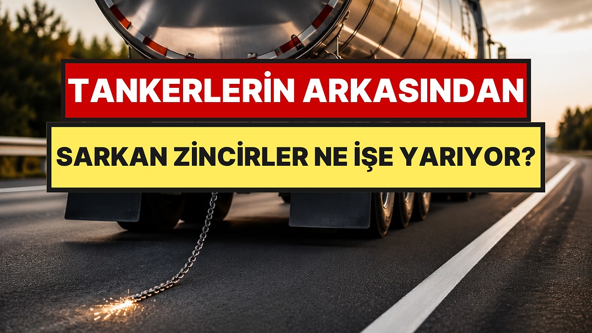 Tanker Kamyonlarının Arkasından Sarkan Zincirler Ne İşe Yarıyor?