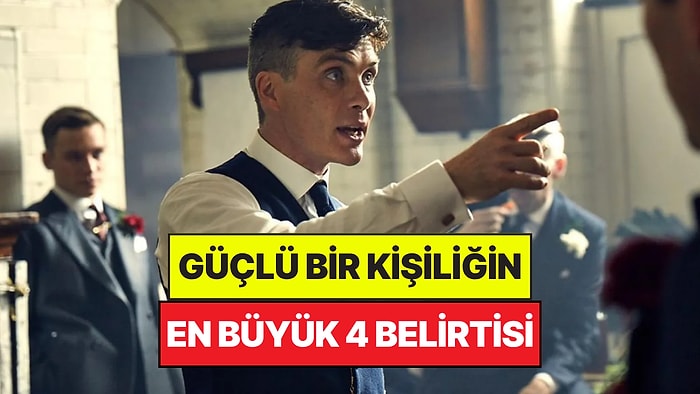 Psikologlar Açıkladı: Güçlü Bir Karaktere Sahip Olduğunuzun Gizli 4 İşareti