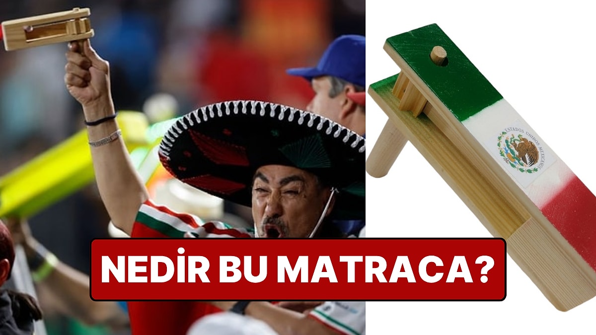 Matraka Nedir? Dünya Kupası'nda Meksika Tribünlerinden Gelen Matraca Sesi