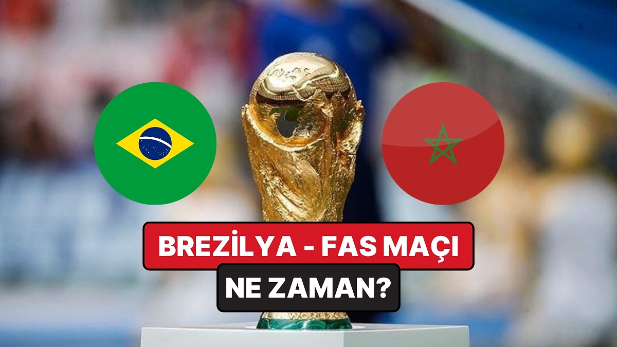 Brezilya - Fas Maçı Saat Kaçta? Brezilya - Fas Maçı Hangi Kanalda Şifresiz İzlenir? Nerede Oynanacak?