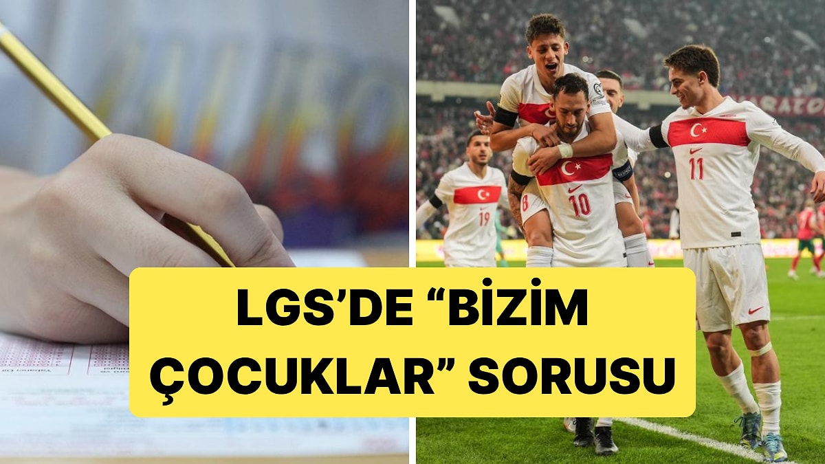 Bugün Yapılan Liselere Geçiş Sistemi Sınavında "Bizim Çocuklar" Sorusu Soruldu