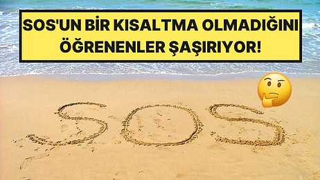 Dünyanın En Ünlü Yardım Çağrısı "SOS" Hakkında Asla Bilmediğiniz Gerçek