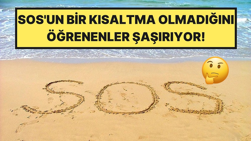 Dünyanın En Ünlü Yardım Çağrısı "SOS" Hakkında Asla Bilmediğiniz Gerçek