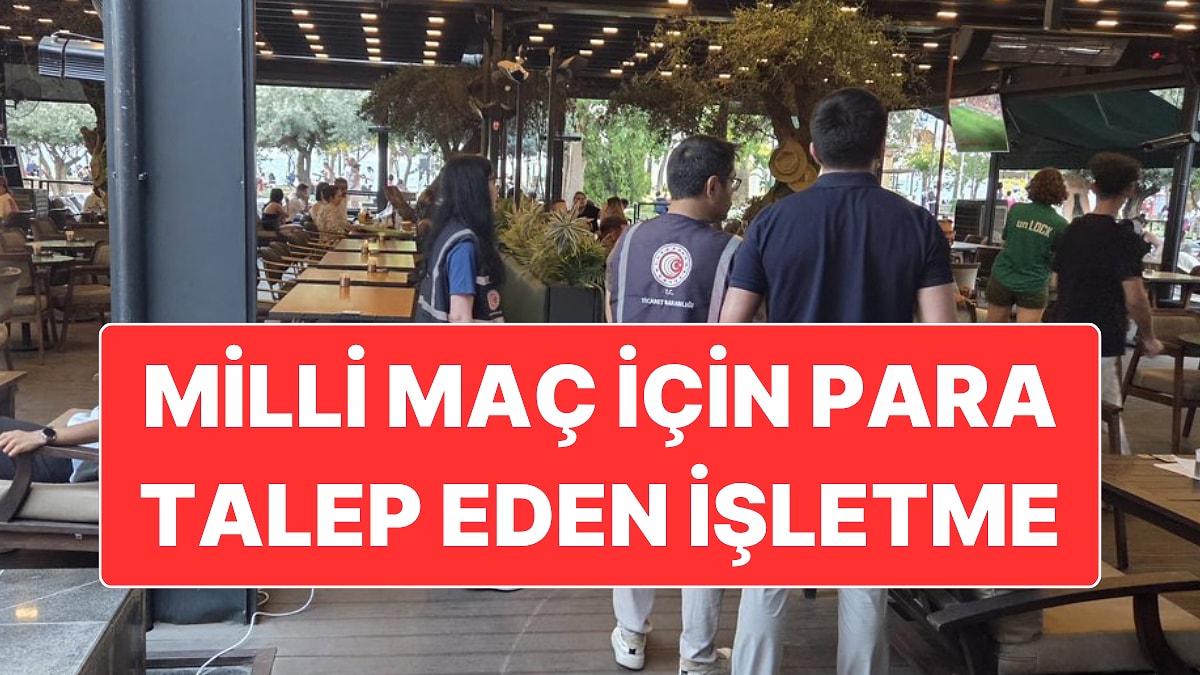 TRT’de Yayınlanan Milli Maç İçin Müşterilerinden Ekstra Para Talep Eden İşletmeye Ceza Kesildi