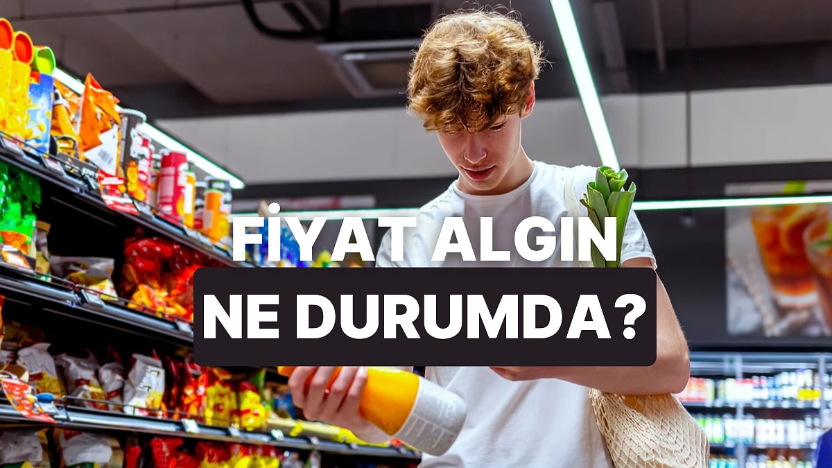 Fiyat Algın Gerçeklerle Ne Kadar Uyuşuyor?