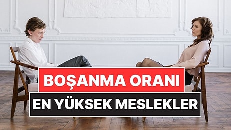 Boşanma Oranı En Yüksek ve En Düşük Meslekler Belli Oldu