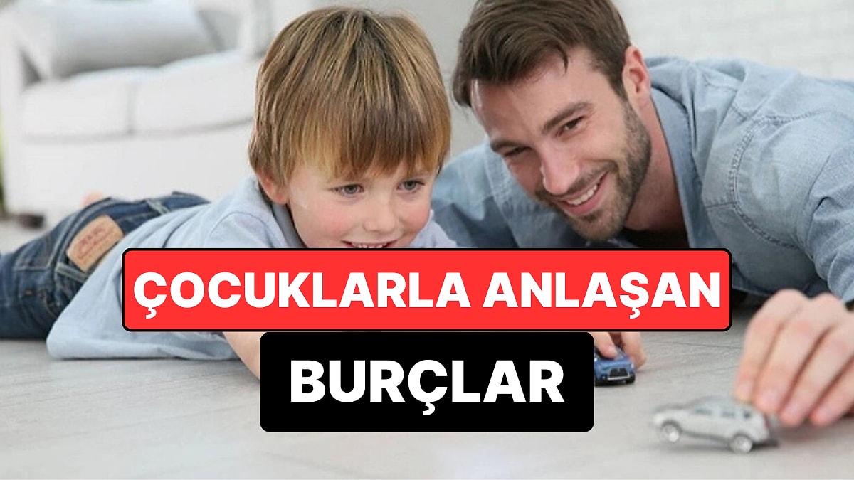 Çocuklarla En İyi Anlaşan 4 Burç: Adeta Onların Dünyasına Geçiş Yapıyorlar