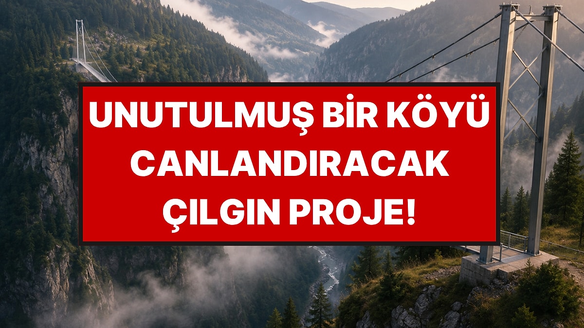300 Metre Yükseklikteki Yaya Köprüsü Kimsenin Adını Bilmediği Köye İnşa Edilecek