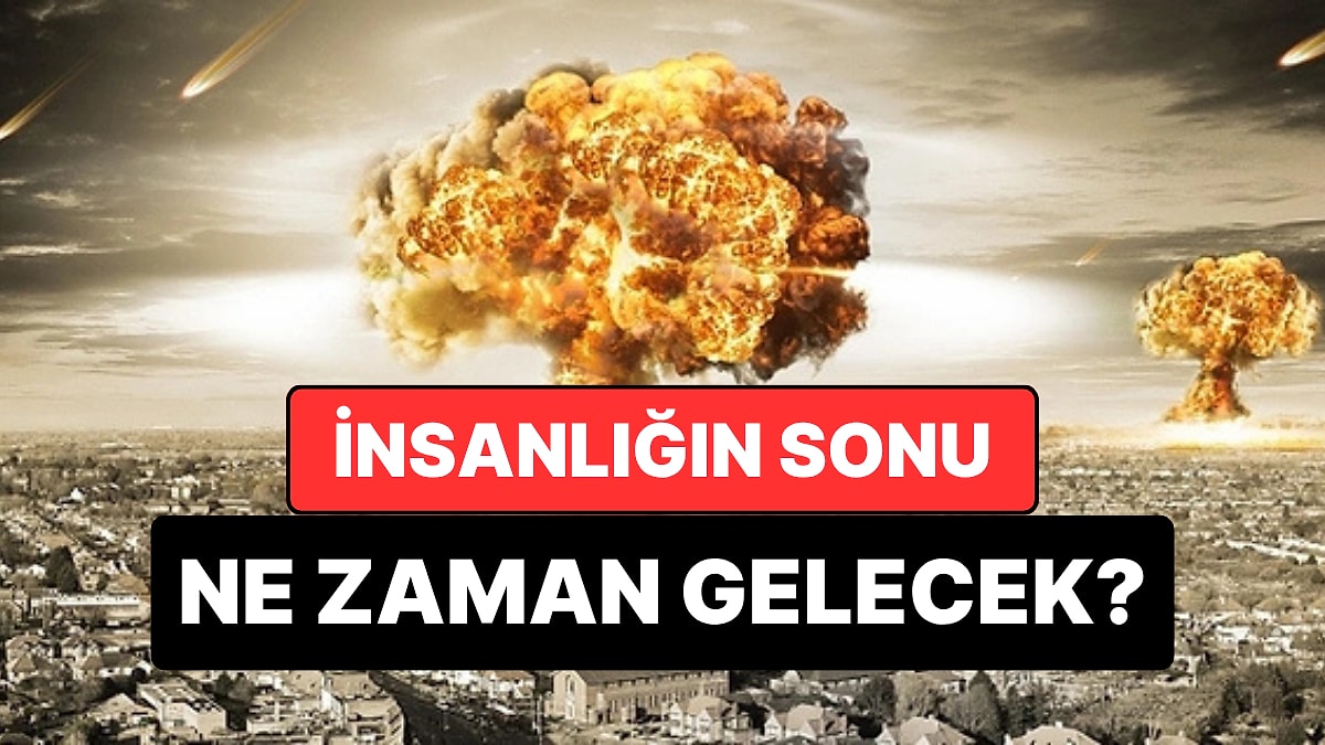 Doğruluk Payı Yüzde 95! İnsanlığın Sonu İçin Tarih Verildi