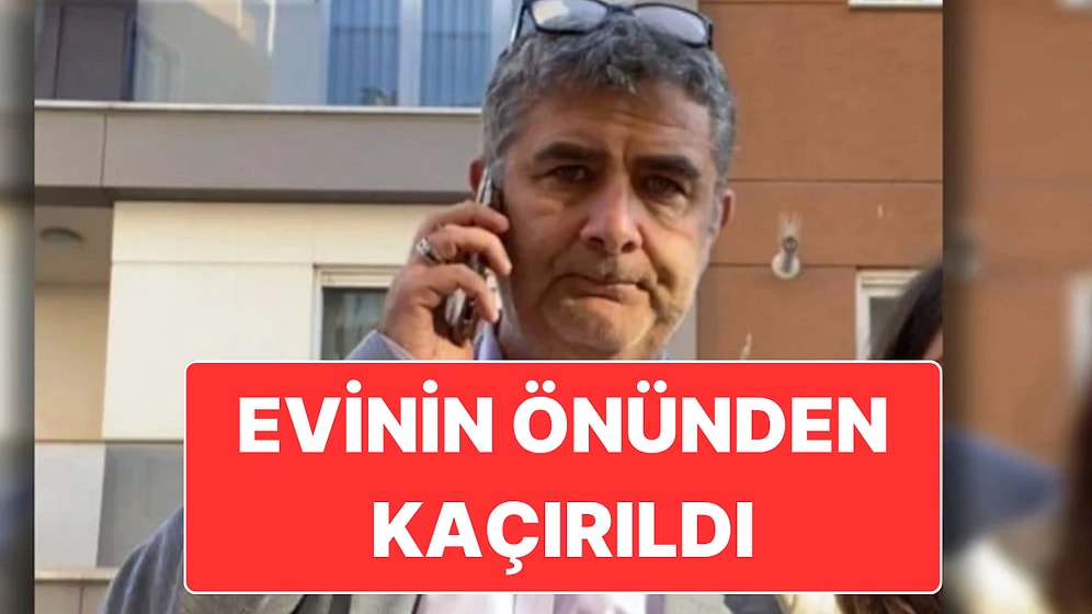 İBB Kültür A.Ş Genel Müdür Yardımcısı Erhan Karaal, Evinin Önünden Kaçırıldı