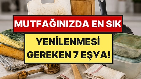 Mutfaktaki Bu 7 Eşyayı Sandığınızdan Çok Daha Sık Değiştirmeniz Gerekiyor