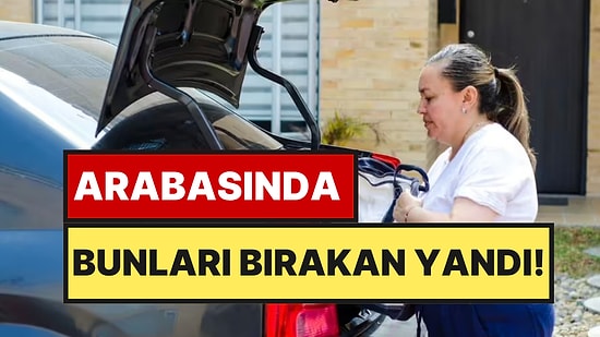 Sürücülere Hafta Sonu Gelmeden Araçlarınızdan Bu Eşyaları Çıkarın Çağrısı Yapıldı