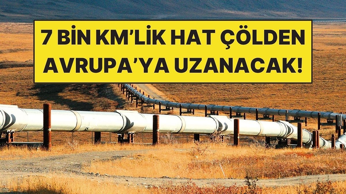Çölün Ortasından Avrupa’ya Uzanacak 7 Bin Kilometrelik Dev Boru Hattı Kuruluyor