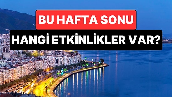Hafta Sonu Kültür Sanat Rehberi: 13-14 Haziran İzmir, Ankara, Eskişehir ve Antalya’da Neler Var?