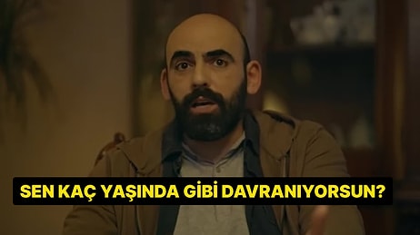 Tercihlerine Göre Sen Kaç Yaşında Gibi Davranıyorsun?