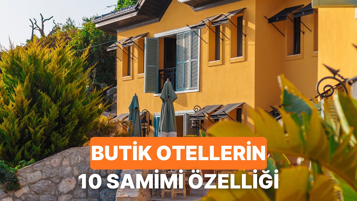 Evinde Gibi Hissettiren Bir Butik Otel Deneyiminin 10 Samimi Özelliği
