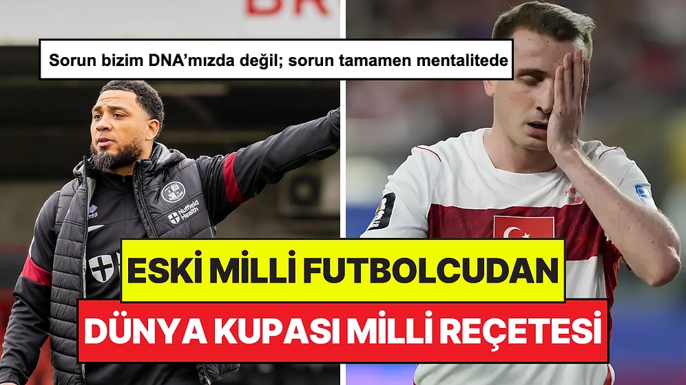Eski Milli Futbolcudan Dünya Kupası Faciası Sonrası Milli Reçete