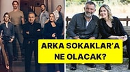 Arka Sokaklar Kadrosundaki Flaş Ayrılık Final İddialarını Güçlendirdi