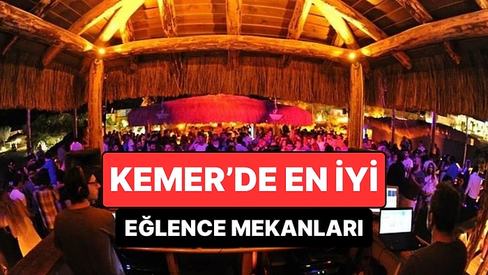 Kemer'de En İyi Eğlence Mekanları