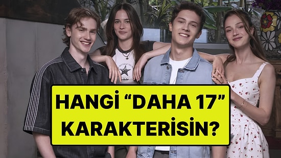 Hangi Daha 17 Karakterisin?