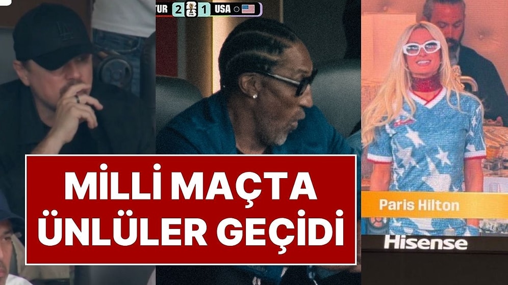 Tribünler Hollywood Yıldızlarıyla Doldu: ABD-Türkiye Mücadelesinde Gözler Onların Üzerindeydi