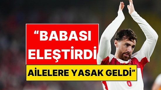Milli Takım Kampında Şok İddia: “Orkun’un Babası Eleştirdi, Ailelere Yasak Geldi”
