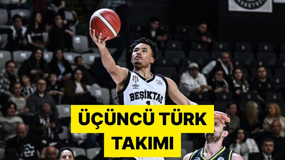 Beşiktaş Basketbol Takımı 13 Yıl Aradan Sonra Yeniden EuroLeague'de