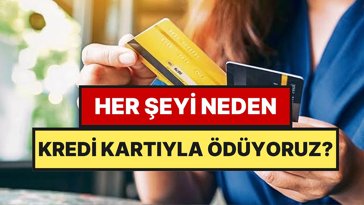 Psikologlar Açıkladı: Sürekli Kredi Kartıyla Harcama Yapmanızın Nedeni Buymuş