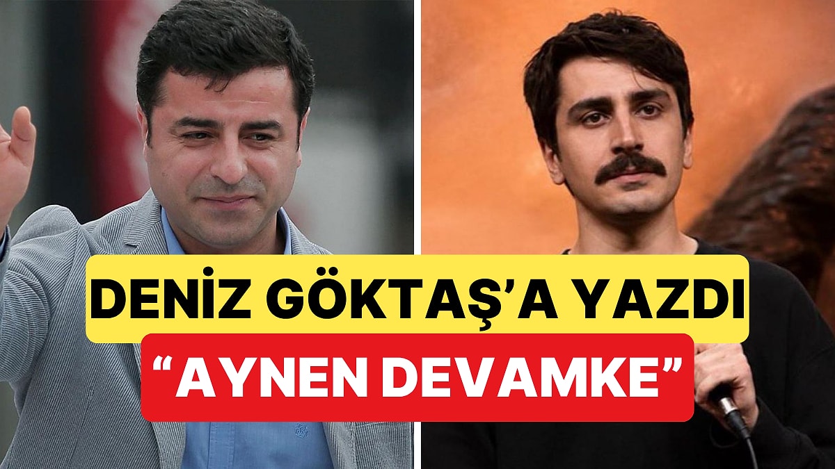 Selahattin Demirtaş'tan Deniz Göktaş'a Mektup: "Duydum ki Koltuğuma Göz Dikmişsin"
