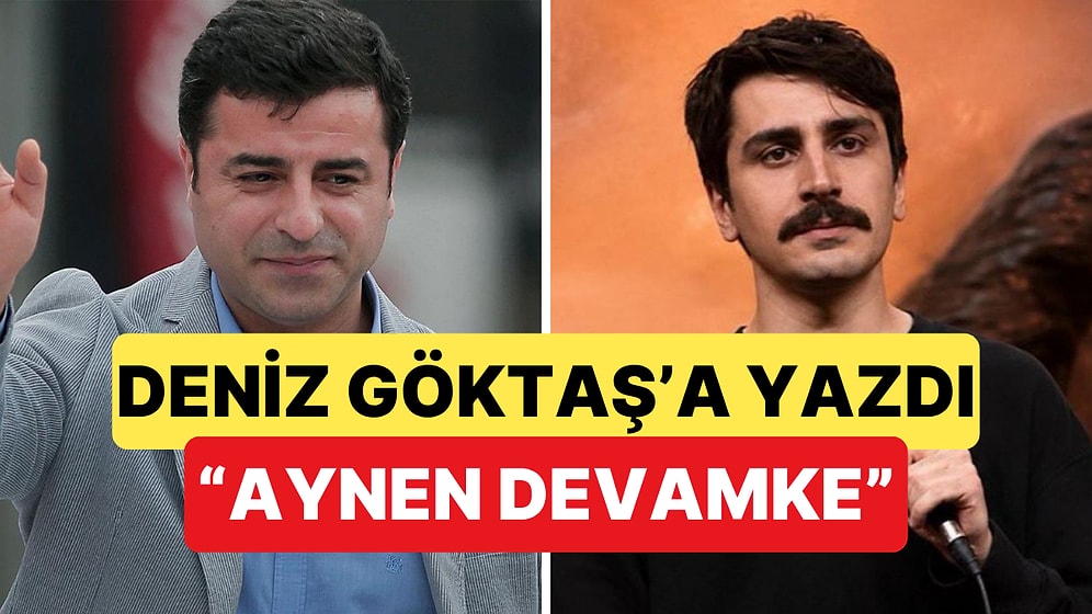 Selahattin Demirtaş'tan Deniz Göktaş'a Mektup: "Duydum ki Koltuğuma Göz Dikmişsin"
