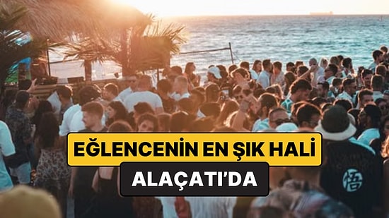 Alaçatı'nın En İyi Eğlence Mekanları - 2026 Güncel Liste