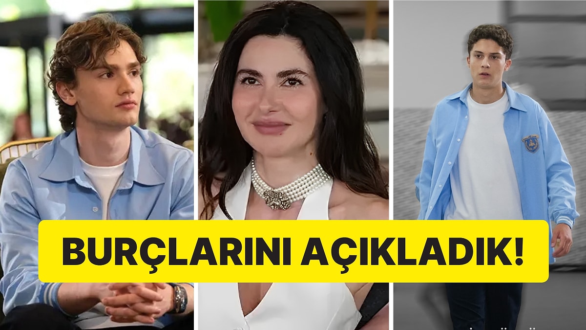 Senin Burcun Hangi Karakterde? Daha 17 Karakterlerinin Burç Analizleri