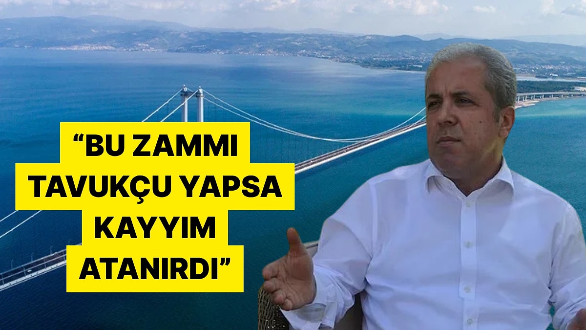 Eski AKP Milletvekili Şamil Tayyar Köprü ve Otoyollara Gelen Zamları Eleştirdi