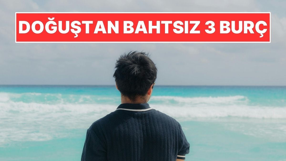 Doğuştan Bahtsız Olan 3 Burç! Ne Yapsalar Ters Gidiyor