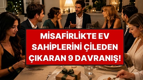 Görgü Uzmanlarına Göre Kibar İnsanlar Davetlerde Bu 9 Hatayı Asla Yapmıyor