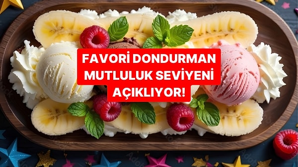 Bir Dondurma Seç, Mutluluğa Ne Kadar Yakın Olduğunu Öğren!