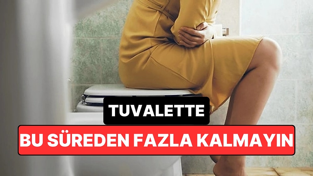 Tuvalette Kalmanız Gereken İdeal Süre Açıklandı