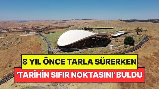 8 Yıl Önce Tarla Sürerken 'Tarihin Sıfır Noktasını' Buldu: 4.5 Milyon Kişi Ziyaret Etti