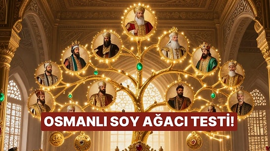 Babasının Oğlu mu, Tahtın Ortağı mı? Osmanlı İmparatorluğu Soy Ağacı Testi!