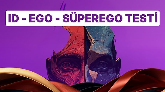 ID, Ego, Süperego! Seni Aslında Hangisi Yönetiyor?