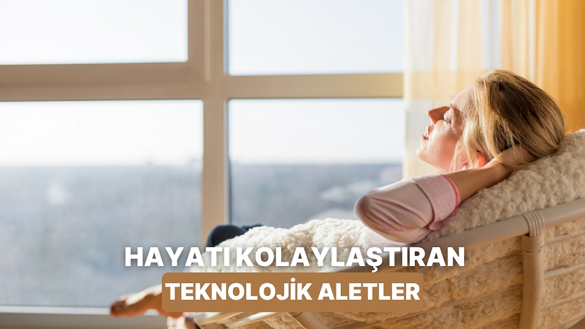 “Daha Önce Bunsuz Nasıl Yaşıyormuşum?” Dedirtecek 10 Teknolojik Ürün