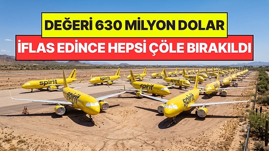 Şirket İflas Etti, 630 Milyon Dolarlık Uçaklar Çöle Bırakıldı: Sektör Devi Resmen Kapandı
