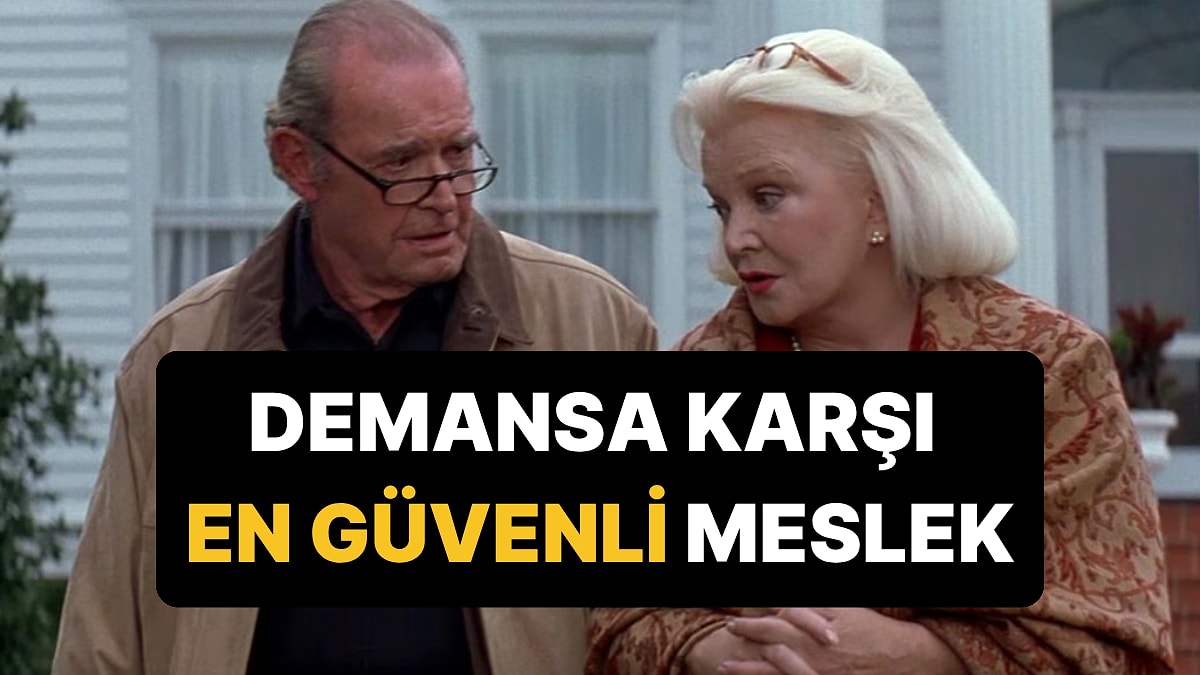 Demansa Yakalanma Riskinin En Az Olduğu Meslek Belli Oldu